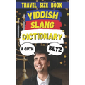Yiddish Slang Words: 500 Yiddish Slang Words and Phrases to Make You Sound Like a Real Maven