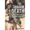 The Shadow of Death: From My Battles in Fallujah to the Battle for My Soul