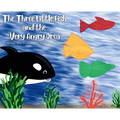 The Three Little Fish and the Very Angry Orca