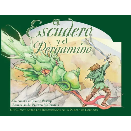 El Escudero Y El Pergamino (the Squire and the Scroll): Un Cuento Sobre Las Recompensas de la Puerza de Corazon = The Squire and the Scroll