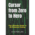 Cursor from Zero to Hero: The Ultimate Guide to AI-Powered Coding