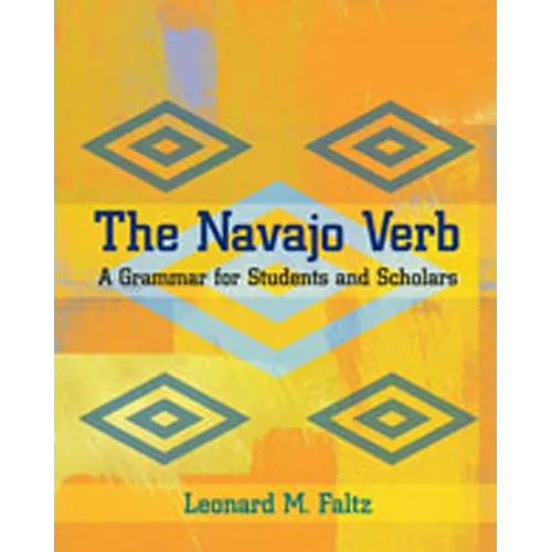 Navajo Verb: A Grammar for Students and Scholars