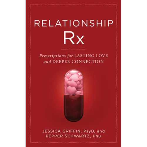 Relationship RX: Prescriptions for Lasting Love and Deeper Connection