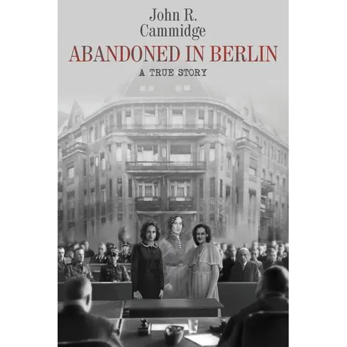Abandoned in Berlin: A True Story