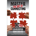 Master the Art of Connecting: 30 Tips to Authentic Conversation