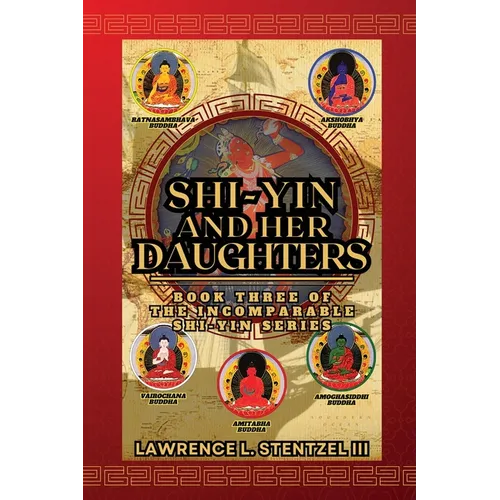 Shi-yin and Her Daughters: Book Three of The Incomparable Shi-yin Series