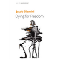 Dying for Freedom: Political Martyrdom in South Africa