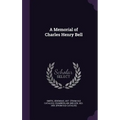 A Memorial of Charles Henry Bell