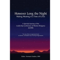 However Long the Night: Making Meaning in a Time of Crisis: A Spiritual Journey of the Leadership Conference of Women Religious (LCWR)
