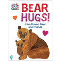 Bear Hugs! from Brown Bear and Friends (World of Eric Carle)