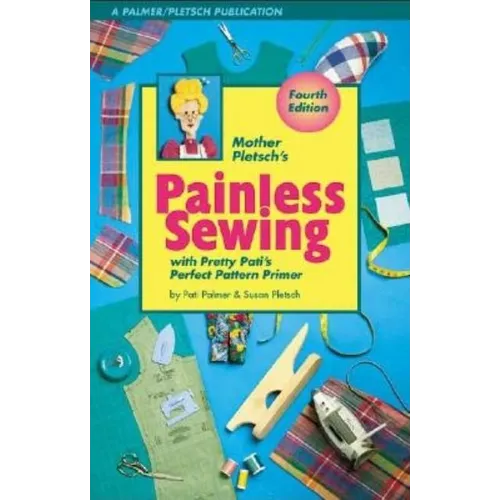 Mother Pletsch's Painless Sewing: With Pretty Pati's Perfect Pattern Primer