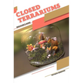 Closed Terrariums: Beginner's Guide