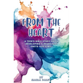 From the Heart: A Teen's Bible Study about Developing a Heart That Obeys God's Will
