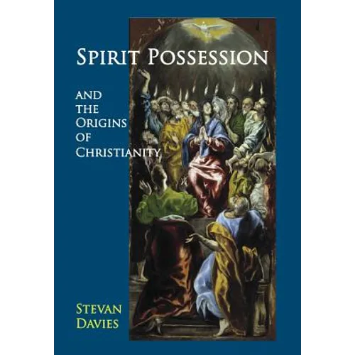 Spirit Possession and the Origins of Christianity