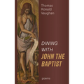 Dining with John the Baptist: Poems