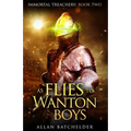 As Flies to Wanton Boys