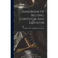 Handbook Of Belting, Conveyor And Elevator