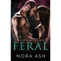 Feral: A Dark Omegaverse Romance