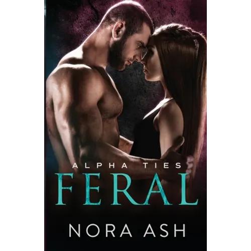 Feral: A Dark Omegaverse Romance
