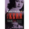 March Violets: A Bernie Gunther Novel