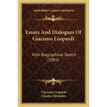 Essays And Dialogues Of Giacomo Leopardi: With Biographical Sketch (1882)