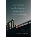 A Refreshing and Rethinking Retrieval of Greek Thinking
