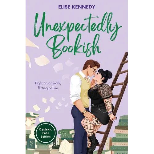 Unexpectedly Bookish: Dyslexia-Friendly Edition