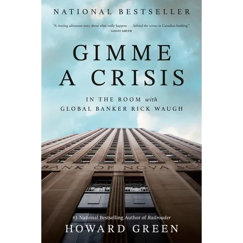 Gimme a Crisis: In the Room with Global Banker Rick Waugh