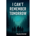 I Can't Remember Tomorrow