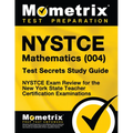 NYSTCE Mathematics (004) Test Secrets Study Guide: NYSTCE Exam Review for the New York State Teacher Certification Examinations