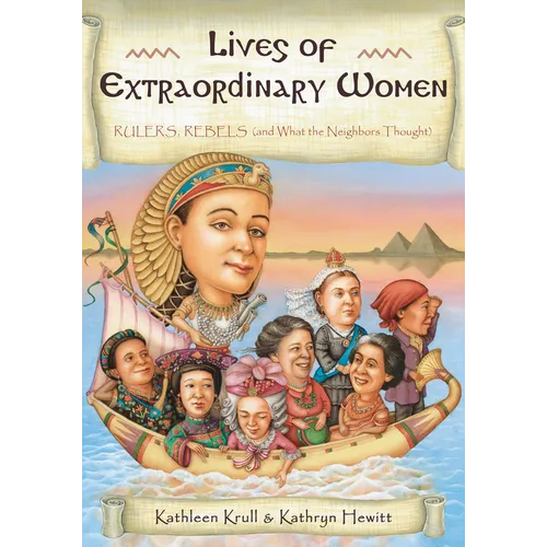 Lives of Extraordinary Women: Rulers, Rebels (and What the Neighbors Thought)