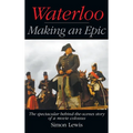 Waterloo - Making an Epic (hardback): The spectacular behind-the-scenes story of a movie colossus