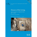 Houses of the Living: Domestic architecture in England and Wales, 4000 - 1500 BC