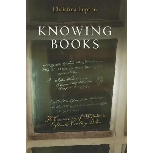 Knowing Books: The Consciousness of Mediation in Eighteenth-Century Britain