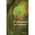 Verdissement de la planète: L'arbre, la forêt et l'homme