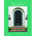Historic Doorways of San Antonio, Texas