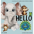 Hello, A Fun-loving Guide to Greetings: Toddlers will love this delightful poetry book of opposites and friendly animals Social Emotional Learning Exc