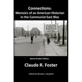 Connections: Memoirs of an American Historian in the Communist East Bloc