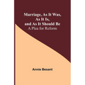 Marriage, As It Was, As It Is, and As It Should Be: A Plea for Reform