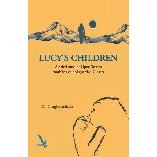 Lucy's Children - A Salad Bowl of Open Secrets coming out of guarded Closets