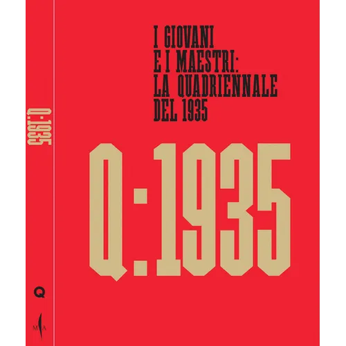 18th Art Quadriennale: I Giovani E I Maestri: La Quadriennale del 1935
