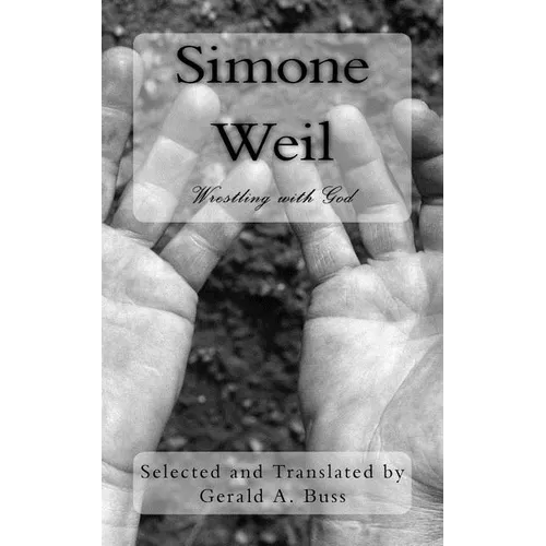 Simone Weil: Wrestling With God