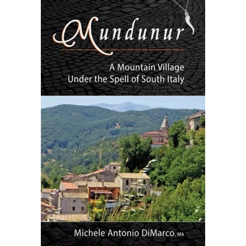 Mundunur: A Mountain Village Under the Spell of South Italy