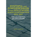 Dystopia and Dispossession in the Hollywood Science Fiction