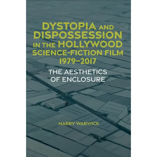 Dystopia and Dispossession in the Hollywood Science Fiction