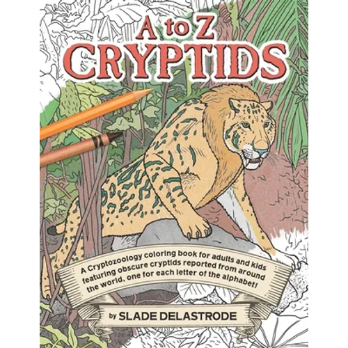 A to Z Cryptids: A Cryptozoology Coloring Book for Adults and Kids