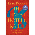 The Finest Hotel in Kabul: A People's History of Afghanistan
