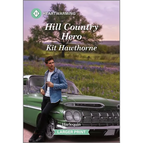 Hill Country Hero: A Clean and Uplifting Romance