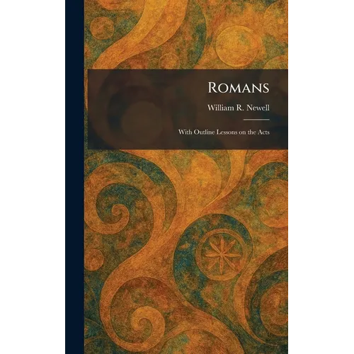 Romans: With Outline Lessons on the Acts