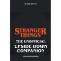 Stranger Things - The Unofficial Upside Down Companion - Updated Edition